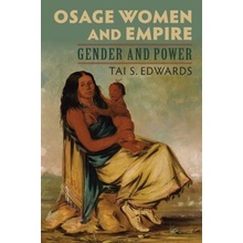 Osage Women and Empire: Gender and Power Edwards TaiPaperback