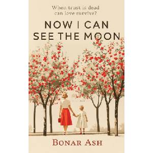 Now I Can See the Moon | Bonar Ash (2022)