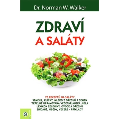 Zdraví a saláty - Norman W. Walker