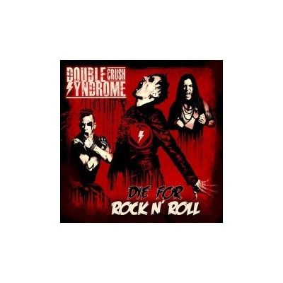 DOUBLE CRUSH SYNDROME - DIE FOR ROCK N ROLL LTD.