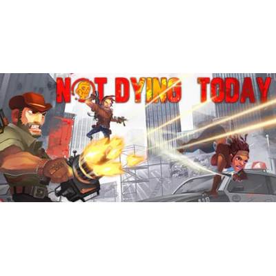 Игра Not Dying Today за PC Steam, Електронна доставка