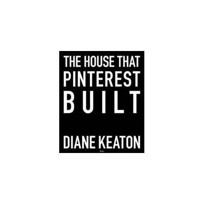 House that Pinterest Built Keaton DianePevná vazba