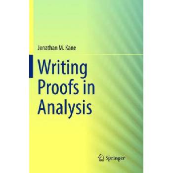 Writing Proofs in Analysis | Jonathan M. Kane