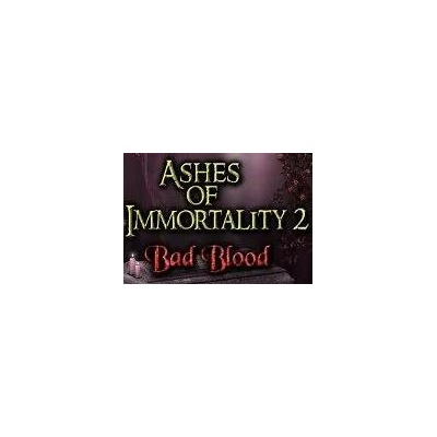 Ashes of Immortality 2 - Bad Blood