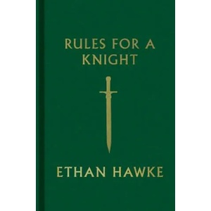 Rules for a Knight | Ethan Hawke (2015)