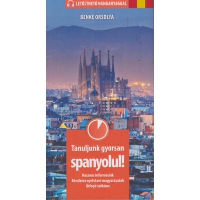 Tanuljunk gyorsan spanyolul! Letölthető hanganyaggal
