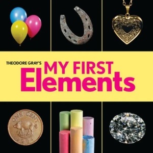 Theodore Gray's My First Elements | Theodore Gray (ISBN: 9780762494323)