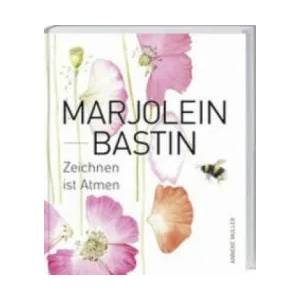Marjolein Bastin - Zeichnen ist Atmen | Anneke Muller, Dorothea Raspe (ISBN: 9783784354125)