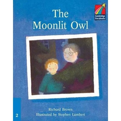Cambridge Storybooks 2 The Moonlit Owl: Richard Brown