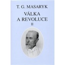 Válka a revoluce II. - Garrigue Masaryk Tomáš