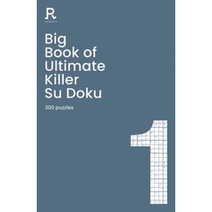 Big Book of Ultimate Killer Su Doku Book 1 | Richardson Puzzles and Games (ISBN: 9781913602093)