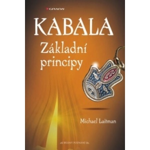 Kabala Zakladni Principy | Michael Laitman (ISBN: 9788024734354)