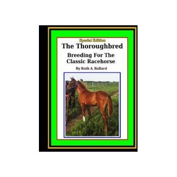 Image 1 of The Thoroughbred Breeding For The Classic Racehorse | Ruth a Ballard