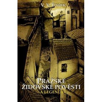 Pražské židovské pověsti a legendy - Vladivoj Tomek Václav