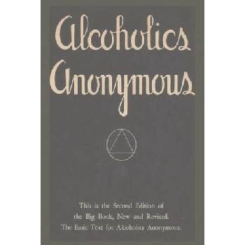 Alcoholics Anonymous: Second Edition of the Big Book, New and Revised. The Basic Text for Alcoholics Anonymous | Editor