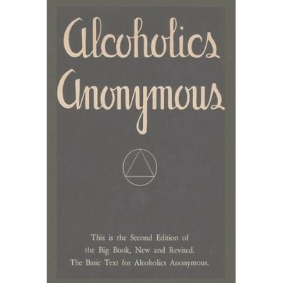 Alcoholics Anonymous: Second Edition of the Big Book, New and Revised. The Basic Text for Alcoholics Anonymous | Editor