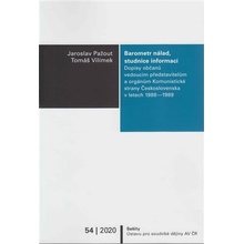 Barometr nálad, studnice informací - Dopisy občanů vedoucím představitelům a orgánům Komunistické strany Československa v letech 1988-1989 - Jaroslav Pažout