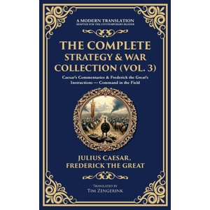 The Complete Strategy & War Collection (Vol. 3) | Frederick The Great, Tim Zengerink (ISBN: 9781806294251)