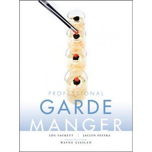 Professional Garde Manger - A Comprehensive Guide to Cold Food Preparation | Wayne Gisslen, Lou Sackett, Jaclyn Pestka (ISBN: 9780470179963)