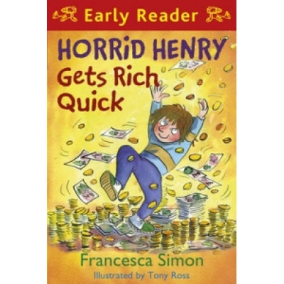 Horrid Henry Gets Rich Quick - Francesca Simon