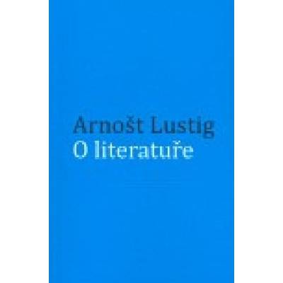 O literatuře - Arnošt Lustig