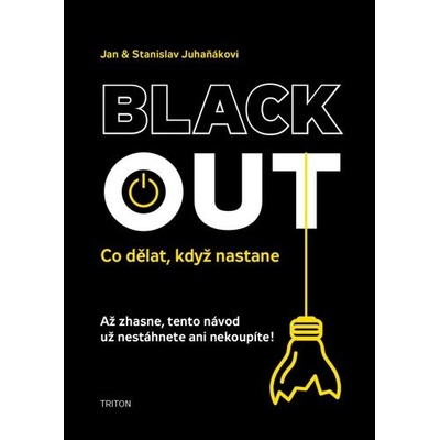 Blackout Co dělat, když nastane - Jan Juhaňák; Stanislav J. Juhaňák