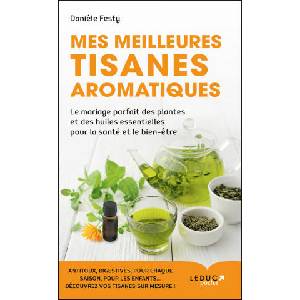Mes meilleures tisanes aromatiques | FESTY (ISBN: 9791028510381)
