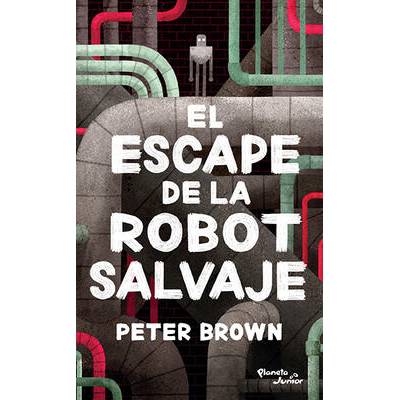 El Escape de la Robot Salvaje | Peter Brown