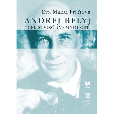 Andrej Belyj - Celistvosť v mnohosti