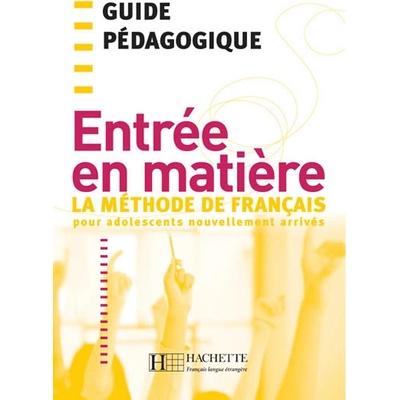 ENTREE EN MATIERE Guide Pedagogique COLLECTIF
