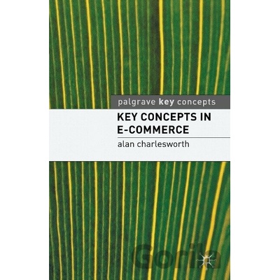 Key Concepts in E-Commerce - Alan Charlesworth