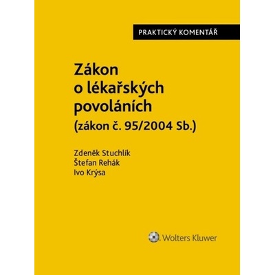 Zákon o lékařských povoláních - Zdeněk Stuchlík; Štefan Rehák; Ivo Krýsa