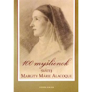 100 myšlienok svätej Margity Márie Alacoque