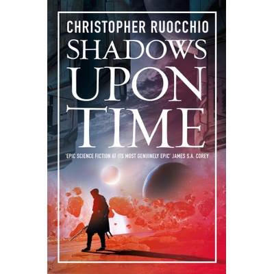Shadows Upon Time | Christopher Ruocchio
