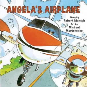 Angela's Airplane | Robert Munsch, Michael Martchenko (2010)