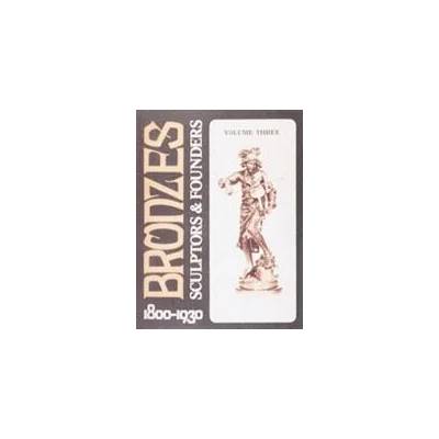 Bronzes: Sculptors and Founders 1800-1930 | Harold Berman