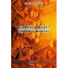 Currency Wars I: Currency Warfare Hongbing SongPaperback