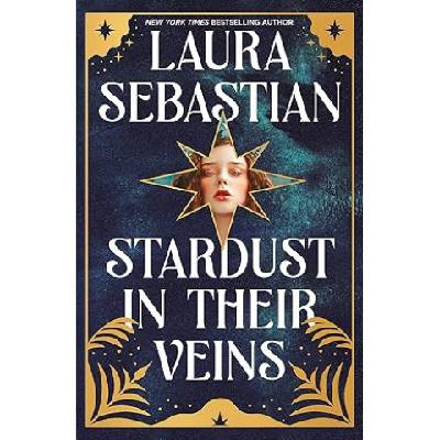 Stardust in their Veins | Laura Sebastian