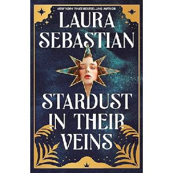 Stardust in their Veins | Laura Sebastian
