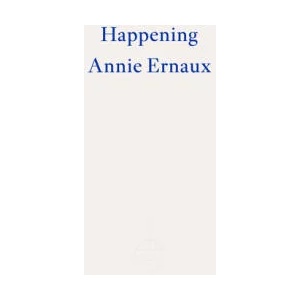Happening - WINNER OF THE 2022 NOBEL PRIZE IN LITERATURE | Tanya Leslie (ISBN: 9781804270530)