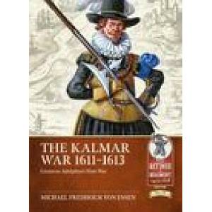 The Kalmar War, 1611-1613: Gustavus Adolphus's First War | Michael Fredholm von Essen (ISBN: 9781804510063)