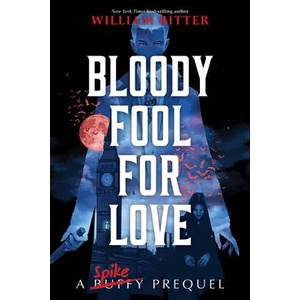 Bloody Fool For Love | RITTER WILLIAM (ISBN: 9781368071987)