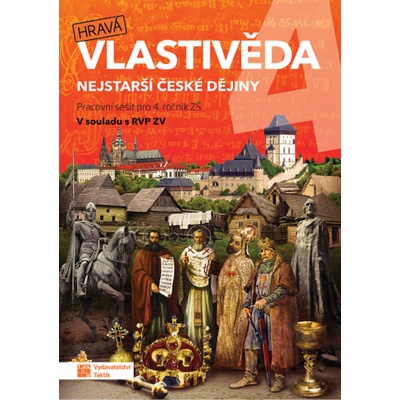 Hravá vlastivěda 4 - Nejstarší české dějiny - pracovní sešit