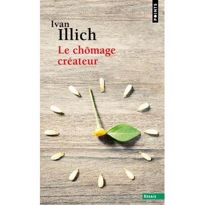 Le Chômage créateur | Ivan Illich