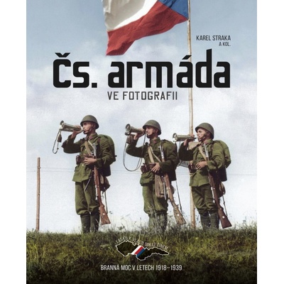 Čs. armáda ve fotografii - Karel Straka