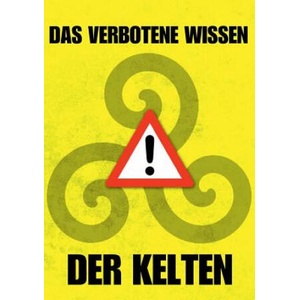 verbotene Wissen der Kelten (ISBN: 9783740728021)