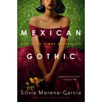 Image 1 of Mexican Gothic | SILVI MORENO-GARCIA