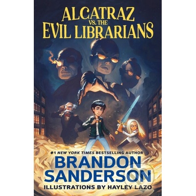 Alcatraz vs. the Evil Librarians - Brandon Sanderson, Hayley Lazo ilustrátor