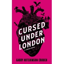 Cursed Under London - The unputdownable first novel in a new Elizabethan romantasy series Hutchinson Crouch Gabby