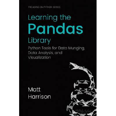 Learning the Pandas Library: Python Tools for Data Munging, Analysis, and Visual